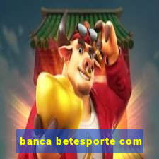 banca betesporte com